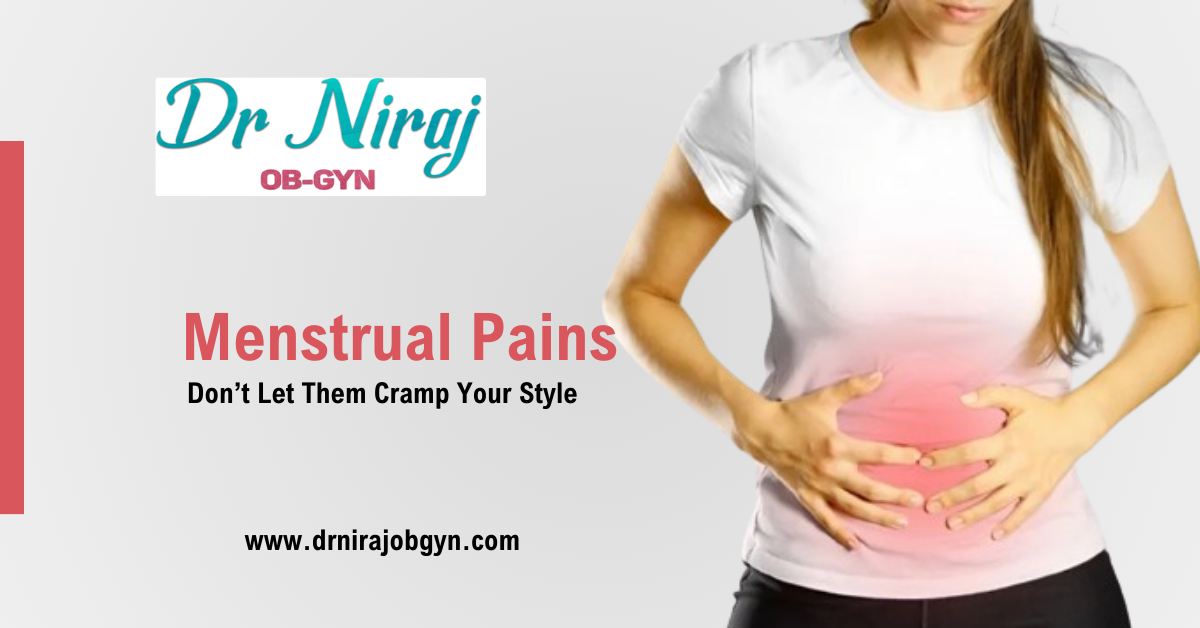 Menstrual Pains: Don’t Let Them Cramp Your Style