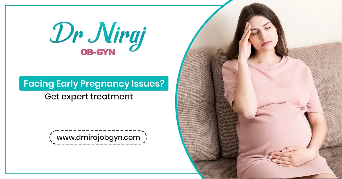 Facing Early Pregnancy Issues? Get Expert Care